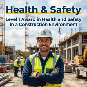Level 1 Award in Health and Safety in a Construction Environment