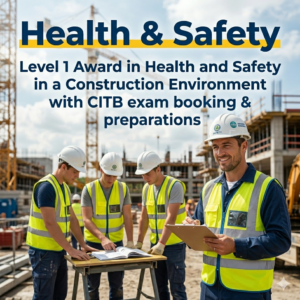 Level 1 Award in Health and Safety in a Construction Environment with CITB exam booking and preparations