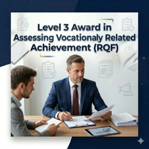 Level 3 Certificate in Assessing Vocational Achievement (RQF)